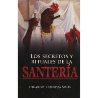 Libro Secretos y Rituales de la Santeria - Eduardo Espinoza ...