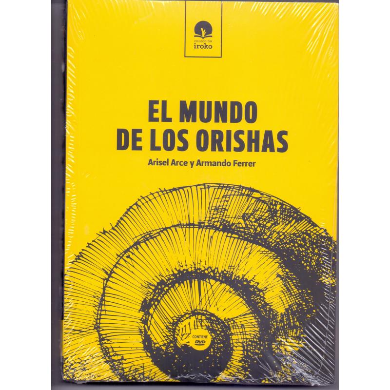 Libro El Mundo de las Orishas(Arisel Arce y Armando Ferrer) (Coleccion Iroko)(Aurelia)(Contiene DVD)